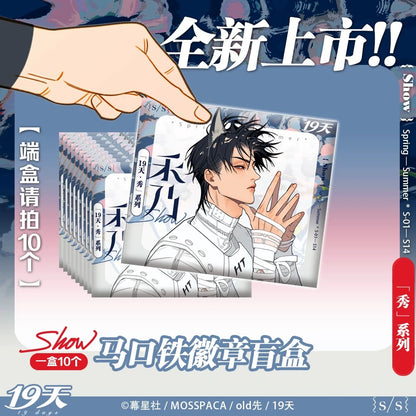 19 Days Show Series Tinplate Badge - Blind Pack